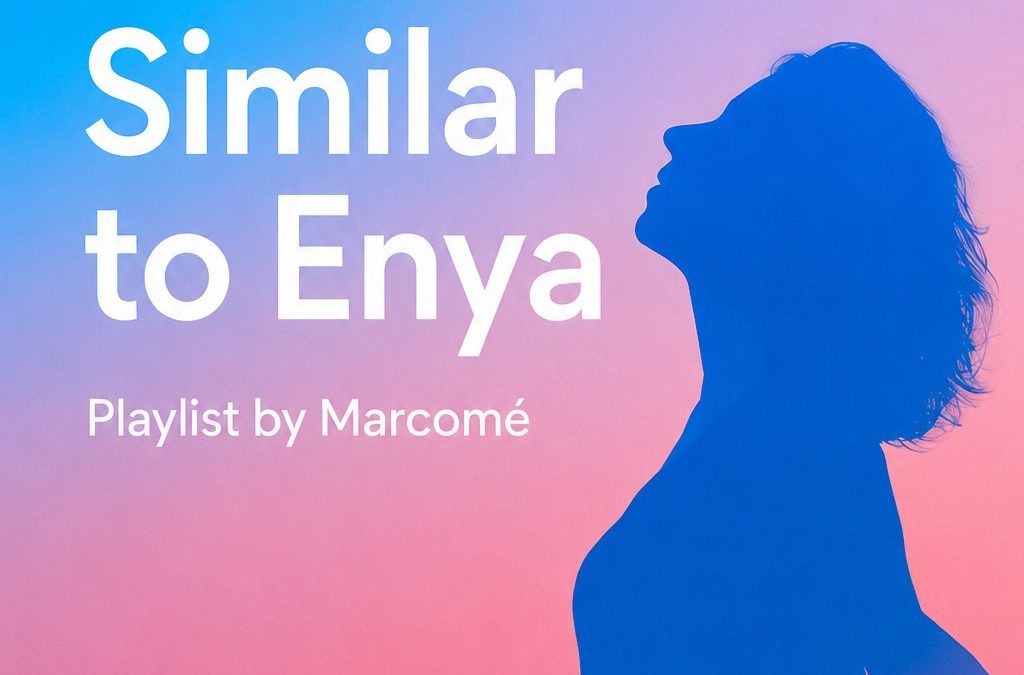 Music Similar to Enya – An Ethereal New Age Playlist by Marcomé